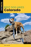 Best Dog Hikes Colorado (eBook, ePUB)