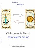 Gli abbinamenti dei Tarocchi fra Arcani Maggiori e Minori (eBook, ePUB)