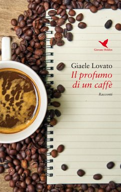 Il profumo di un caffè (eBook, ePUB) - Lovato, Giaele