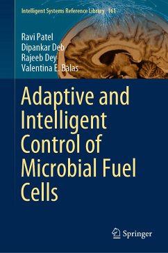 Adaptive and Intelligent Control of Microbial Fuel Cells (eBook, PDF) - Patel, Ravi; Deb, Dipankar; Dey, Rajeeb; E. Balas, Valentina