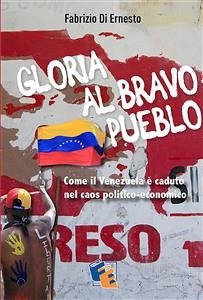 Gloria al Bravo Pueblo (eBook, ePUB) - Di Ernesto, Fabrizio