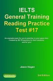 IELTS General Training Reading Practice Test #17. An Example Exam for You to Practise in Your Spare Time. Created by IELTS Teachers for their students, and for you! (IELTS General Training Reading Practice Tests, #17) (eBook, ePUB)