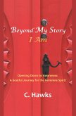 Beyond My Story . . . I Am (eBook, ePUB)