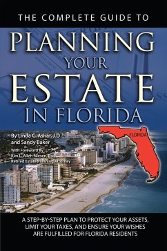 Cover The Complete Guide to Planning Your Estate In Florida A Step-By-Step Plan to Protect Your Assets, Limit Your Taxes, and Ensure Your Wishes Are Fulfilled for Florida Residents (eBook, ePUB)