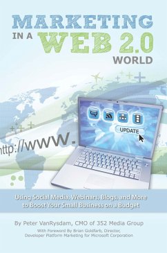 Marketing in a Web 2.0 World - Using Social Media, Webinars, Blogs, and more to Boost Your Small Business on a Budget (eBook, ePUB) - Vanrysdam, Peter