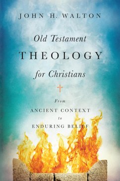 Old Testament Theology for Christians (eBook, ePUB) - Walton, John H.