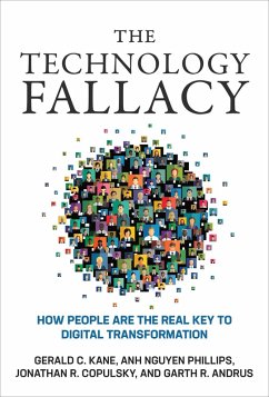 The Technology Fallacy (eBook, ePUB) - Kane, Gerald C.; Nguyen Phillips, Anh; Copulsky, Jonathan R.; Andrus, Garth R.