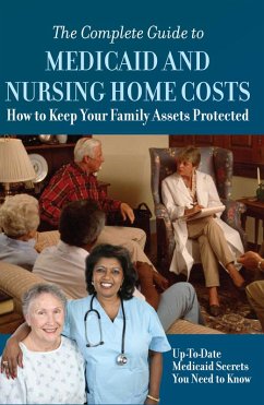 Cover The Complete Guide to Medicaid and Nursing Home Costs How to Keep Your Family Assets Protected (eBook, ePUB)