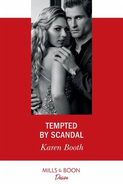 Tempted By Scandal (Mills & Boon Desire) (Dynasties: Secrets of the A-List, Book 1) (eBook, ePUB) - Booth, Karen