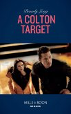 A Colton Target (Mills & Boon Heroes) (The Coltons of Roaring Springs, Book 5) (eBook, ePUB)