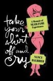 Take Your Shirt Off and Cry (eBook, ePUB)