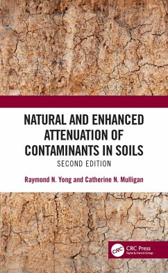 Natural and Enhanced Attenuation of Contaminants in Soils, Second Edition (eBook, ePUB) - Yong, Raymond N.; Mulligan, Catherine N.