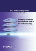 Managing Counterfeit and Fraudulent Items in the Nuclear Industry: IAEA Nuclear Energy Series No. Np-T-3.26