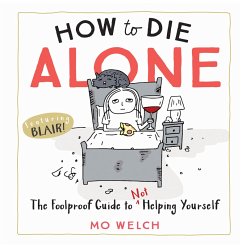 How to Die Alone (eBook, ePUB) - Welch, Mo