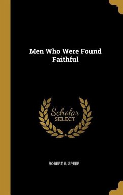 Men Who Were Found Faithful