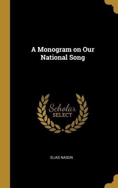 A Monogram on Our National Song - Nason, Elias