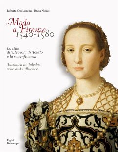Moda a Firenze 1540-1580.. Lo stile di eleonora di toledo e la sua inflenza - Orsi Landini, Roberta; Niccoli, Bruna