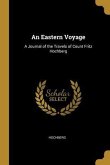 An Eastern Voyage: A Journal of the Travels of Count Fritz Hochberg