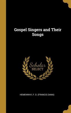 Gospel Singers and Their Songs - F. D. (Francis Dana), Hemenway