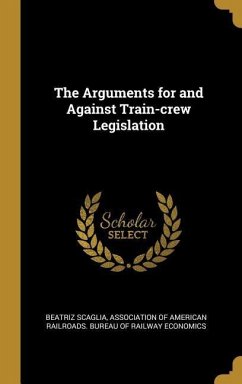 The Arguments for and Against Train-crew Legislation - Scaglia, Beatriz