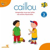 Caillou - Folgen 269-277: Versprechen muss man halten (MP3-Download)