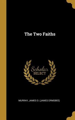 The Two Faiths - James O (James Ormsbee), Murray