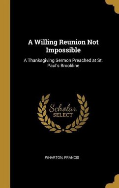 A Willing Reunion Not Impossible: A Thanksgiving Sermon Preached at St. Paul's Brookline