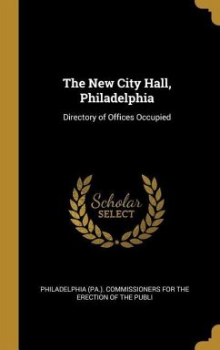 The New City Hall, Philadelphia - (Pa Commissioners for the Erection of
