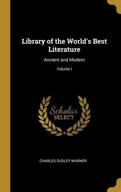 Library of the World's Best Literature: Ancient and Modern; Volume I