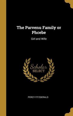 The Parvenu Family or Phcebe: Girl and Wife