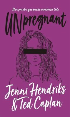 Unpregnant = Unpregnant - Hendriks, Jenni