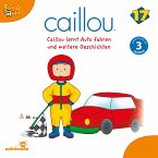 Caillou - Folgen 197-202: Caillou lernt Auto fahren (MP3-Download)