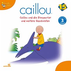 Caillou - Folgen 179-190: Caillou und die Dinosaurier (MP3-Download)