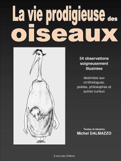 La vie prodigieuse des oiseaux - Dalmazzo, Michel