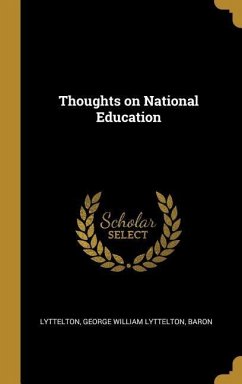 Thoughts on National Education - George William Lyttelton, Baron Lyttelt