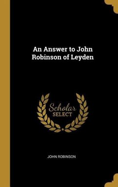 An Answer to John Robinson of Leyden - Robinson, John