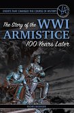Events That Changed the Course of History The Story of the WWI Armistice 100 Years Later (eBook, ePUB)