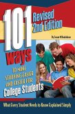 101 Ways to Make Studying Easier and Faster For College Students What Every Student Needs to Know Explained Simply REVISED 2ND EDITION (eBook, ePUB)