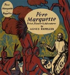 Pere Marquette, priest, pioneer and adventurer (eBook, ePUB) - Repplier, Agnes