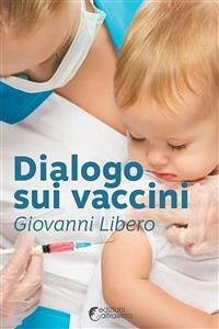 Dialogo sui vaccini (eBook, ePUB) - Libero, Giovanni