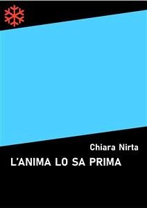 L'anima lo sa prima (eBook, ePUB) - Nirta, Chiara