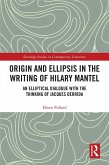 Origin and Ellipsis in the Writing of Hilary Mantel (eBook, ePUB)
