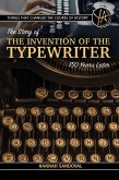 Things That Changed the Course of History The Story of the Invention of the Typewriter 150 Years Later (eBook, ePUB)