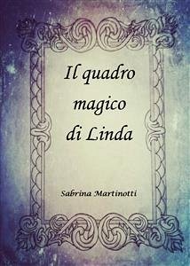 Il quadro magico di Linda (eBook, ePUB) - Martinotti, Sabrina