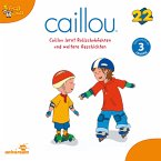 Caillou - Folgen 242-250: Caillou lernt Rollschuhfahren (MP3-Download)