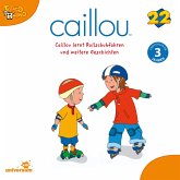Caillou - Folgen 242-250: Caillou lernt Rollschuhfahren (MP3-Download)