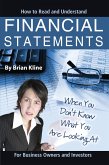 How to Read & Understand Financial Statements When You Don't Know What You Are Looking At: For Business Owners and Investors (eBook, ePUB)