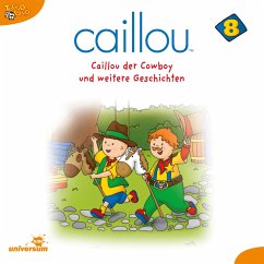 Caillou - Folgen 91-106: Caillou der Cowboy (MP3-Download)