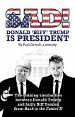 Sad! Donald 'Biff' Trump Is President (eBook, ePUB)