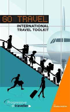 Go Travel: International Travel Toolkit (eBook, ePUB) - Martin, Donna